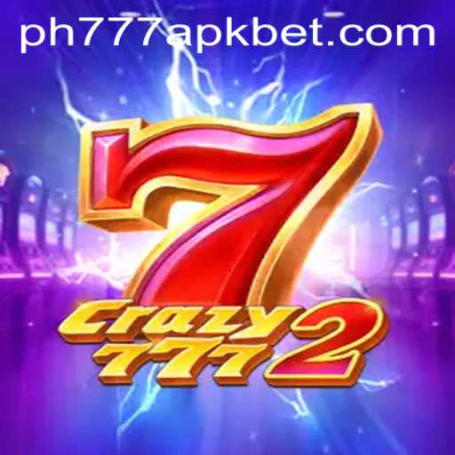 Crazy7772: A Thrilling Dive into the World of PH777 APK