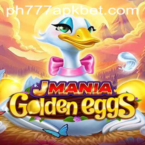 Exploring JManiaGoldenEggs: Unveiling the Adventure of the PH777 APK Era