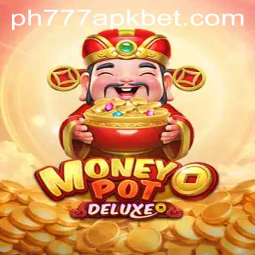 Exploring MoneyPotDELUXE: A Lavish Gaming Experience with ph777 apk