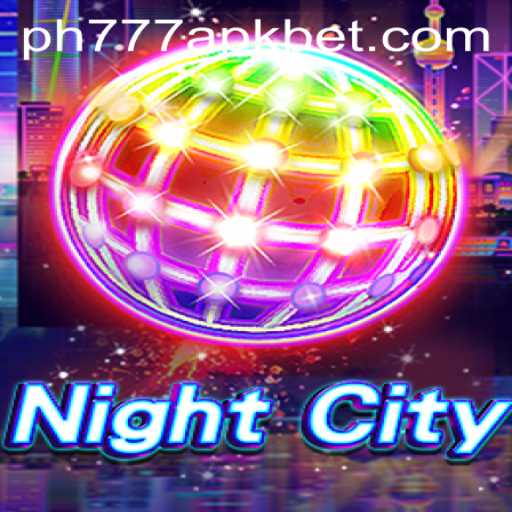 NightCity: A Comprehensive Guide to Mastering the Game with the PH777 APK